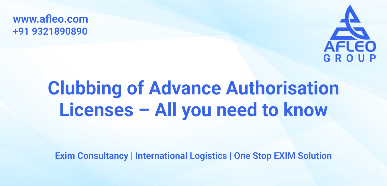 Clubbing of Advance Authorisation Licenses – All you need to know